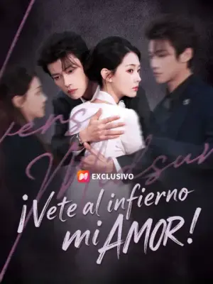 ¡Vete al infierno, mi amor! completo