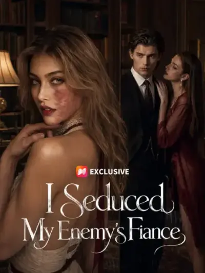 I Seduced My Enemy's Fiance poster
