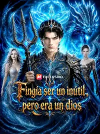 Fingía ser un inútil, pero era un dios completo