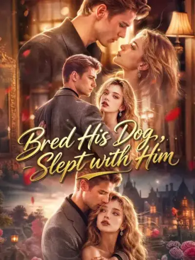 Bred His Dog, Slept with Him poster