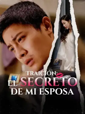 Traición: El secreto de mi esposa completo