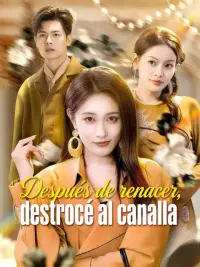 Después de renacer, destrocé al canalla completo