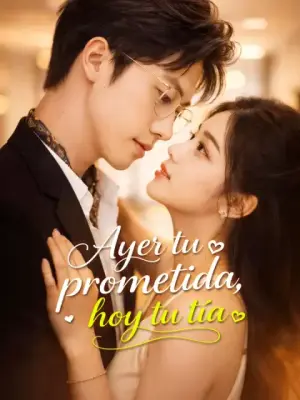 Ayer tu prometida, hoy tu tía completo