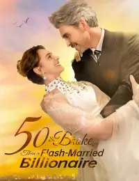 50 & Broke, Then Flash-Married a Billionaire cover