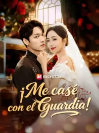 ¡Me casé con el guardia! completo