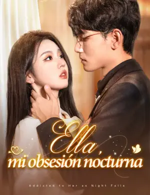 Ella, mi obsesión nocturna – dorama corto