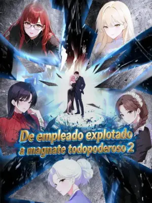 De empleado explotado a magnate todopoderoso 2 – dorama corto