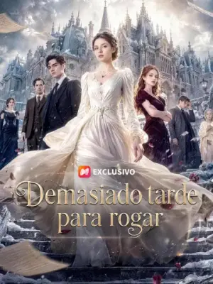 Demasiado tarde para rogar – dorama corto