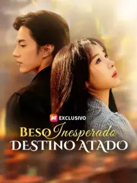 Beso inesperado, destino atado completo