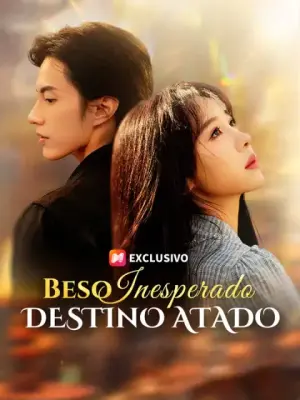 Beso inesperado, destino atado completo