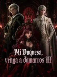 Mi Duquesa, venga a domarnos III completo