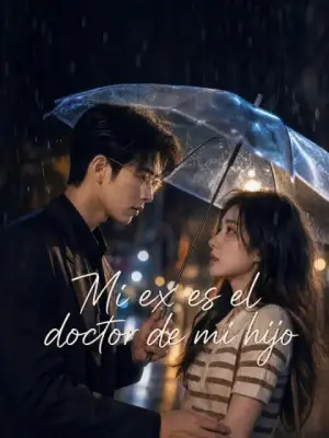 Mi ex es el doctor de mi hijo – dorama corto
