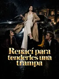 Renací para tenderles una trampa completo