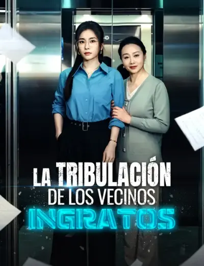 La tribulación de los vecinos ingratos – portada del dorama corto