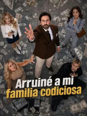 Arruiné a mi familia codiciosa – dorama corto