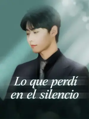 Lo que perdí en el silencio – dorama corto