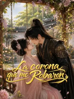 La corona que me robaron – dorama corto