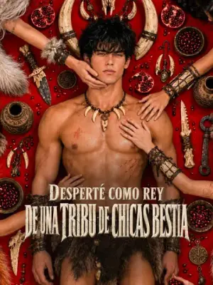 Desperté como rey de una tribu de chicas bestia – dorama corto