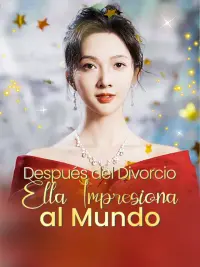 Después del Divorcio, Ella Impresiona al Mundo completo