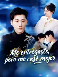 Me entregaste, pero me casé mejor completo