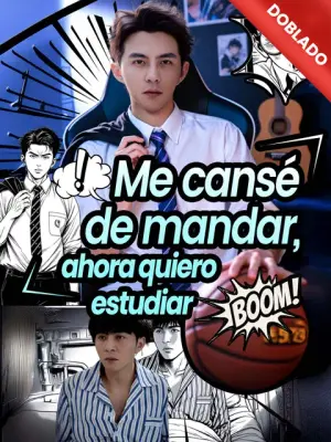 Me cansé de mandar, ahora quiero estudiar – dorama corto