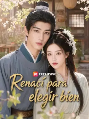 Renací para elegir bien – dorama corto