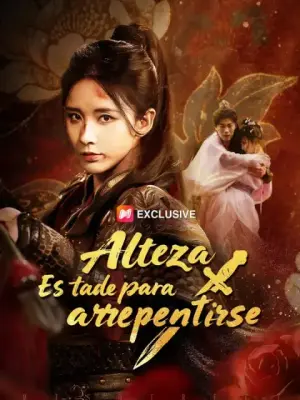 Alteza, es tarde para arrepentirse completo