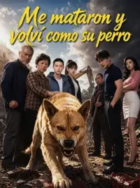 Me mataron y volví como su perro completo