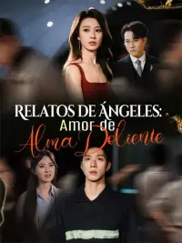 Relatos de Ángeles: Amor de Alma Doliente completo