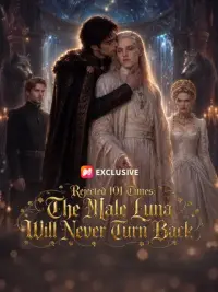 Rejected 101 Times: The Male Luna Will Never Turn Back cover