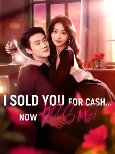 I Sold You for Cash... Now Kiss Me! poster