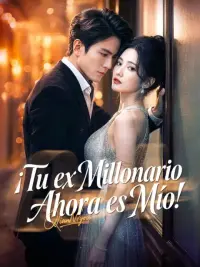 ¡Tu ex millonario ahora es mío! completo