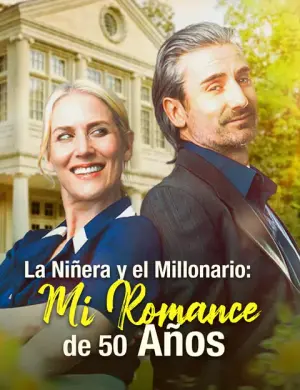 La niñera y el millonario: mi romance de 50 años – dorama corto