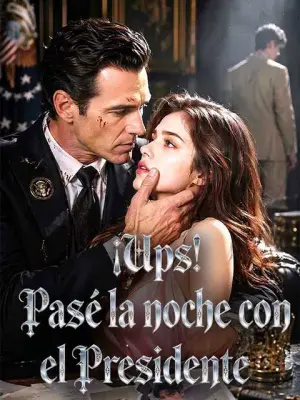 ¡Ups! Pasé la noche con el presidente – dorama corto