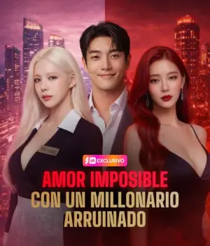AMOR IMPOSIBLE CON UN MILLONARIO ARRUINADO – dorama corto