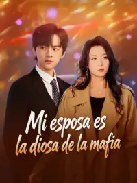 Mi esposa es la diosa de la mafia completo
