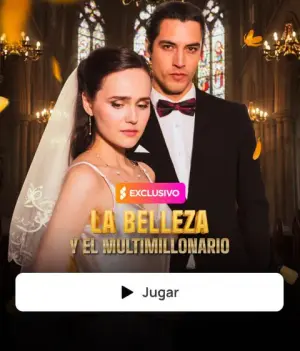 LA BELLEZA Y EL MULTIMILLONARIO – dorama corto