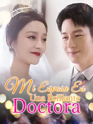 Mi Esposa Es Una Brillante Doctora completo