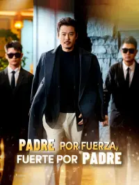 Padre por fuerza, fuerte por padre completo