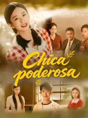 Chica poderosa – dorama corto