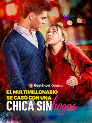 El multimillonario se casó con una chica sin hogar – dorama corto