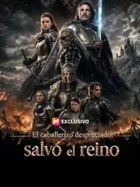 El caballerizo despreciado salvó el reino completo