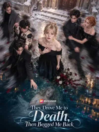 They Drove Me to Death, Then Begged Me Back — vertical poster