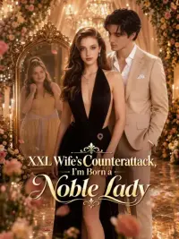 XXL Wife's Counterattack, I'm Born a Noble Lady cover