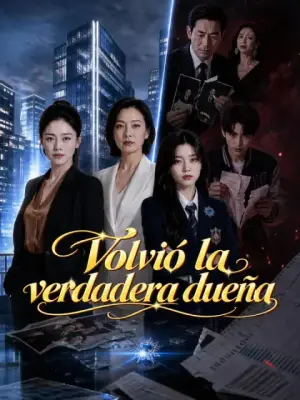 Volvió la verdadera dueña – dorama corto