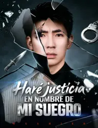 Haré justicia en nombre de mi suegro completo