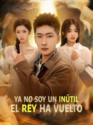 Ya no soy un inútil, el rey ha vuelto completo