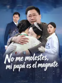 No me molestes, mi papá es el magnate completo
