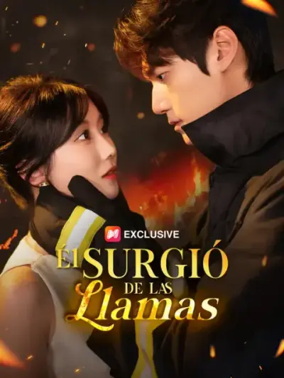 Él surgió de las llamas – portada del dorama corto