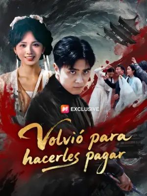 Volvió para hacerles pagar – dorama corto